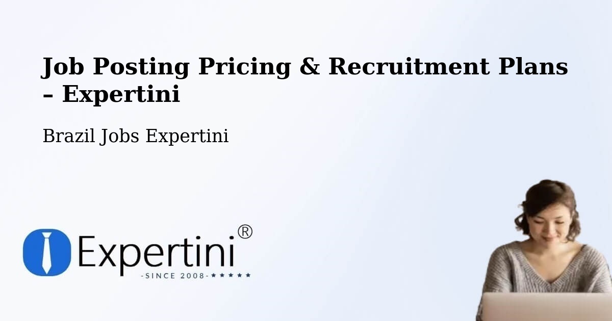 Job Posting Pricing & Recruitment Plans – Assis - Assis, Brazil Jobs Expertini